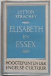 Strachey Lytton - Elisabeth en Essex Hoogtepunten der Engelse cultuur
