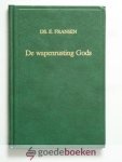 Fransen, E. - De wapenrusting Gods --- Om vast te staan en te strijden tegen de listige omleidingen des duivels, de duisternisse dezer eeuw en tegen de geestelijke boosheden in de lucht