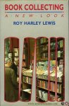 LEWIS, Roy Harley - Book Collecting. A New Look.