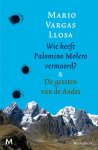 Mario Vargas Llosa 212264 - Wie heeft Palomino Molero vermoord & De geesten van de Andes
