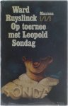 Ruyslinck, Ward - Op toernee met Leopold Sondag