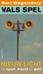 Bert Wagendorp - Vals spel