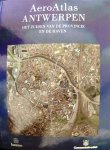 DUVOSQUEL Jean-Marie, DE CANDT Paul [Aerodata] - AeroAtlas Antwerpen. Het zuiden van de provincie en de haven. [luchtfotografie]