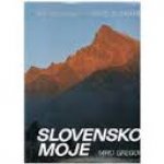 Gregor, Miro - Slovensko Moje / My Slovakia / Meine Slowakei