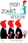 Schaap, Ted - Man zoekt vrouw