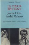 Chantal Suzanne - Le coeur battant: Josette Clotis - André Malraux