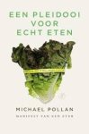 Pollan, Michael - Een pleidooi voor echt eten. Manifest van een eter