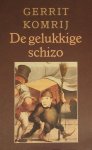Komrij - De gelukkige schizo