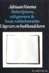 Venema, Adriaan - Schrijvers, uitgevers en hun collaboratie. Deel 4 Uitgevers en boekhandelaars