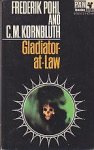 Pohl, Frederik & Kornbluth, Cyril M. - Gladiator-at-Law