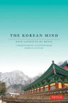 Boye Lafayette De Mente, Laura Kingdon - The Korean Mind