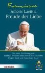 Franziskus (Papst) - Amoris Laetitia - Freude Der Liebe