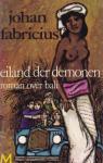 Fabricius, Johan - Eiland der demonen. roman over Bali