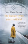 Waite Clayton, Meg - De laatste trein naar vrijheid
