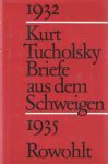 Tucholsky, Kurt - Briefe aus dem Schweigen. 1932-1935. Briefe an Nuuna Tucholsky, Kurt - Briefe aus dem Schweigen. 1932-1935. Briefe an Nuuna
