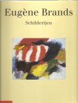 BRANDS, Eugène - Eugène Brands - Schilderijen. Samenstelling; Adri Colpaart. Tekst: Ed Wingen, Lambert Tegenbosch en Dolf Welling. BRANDS, Eugène - Eugène Brands - Schilderijen. Samenstelling; Adri Colpaart. Tekst: Ed Wingen, Lambert Tegenbosch en Dolf Welling.