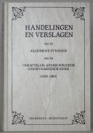 Berg, C.H.W. van den e.a. - Handelingen en verslagen van de Algemene Synoden van de Christelijk Afgescheidene Gereformeerde Kerk (1836-1869)