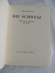 Hurlimann, Martin - Die Schweiz - Bilder ihrer Landschaft und Kultur