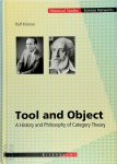 Krömer, Ralf - Tool and Object A Historic-Philosophy of Category Theory