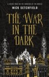 Nick Setchfield - The War in the Dark