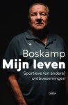 Jan Boskamp - Boskamp. Mijn leven. Sportieve (en andere) ontboezemingen