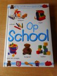  - Mijn eerste woordjesboek. Op school.