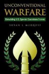 Marquis, Susan l. - Unconventional Warfare: Rebuilding U.S. Special Operation Forces