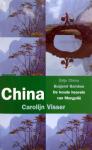 Visser, Carolijn - China (Grijs China - Buigend bamboe - De koude heuvels van Mongolie)
