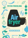 Peter Friehling - Airfryer kookboek