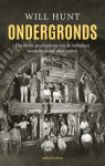 Will Hunt 186749 - Ondergronds Een kleine geschiedenis van de verborgen werelden onder onze voeten
