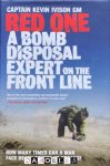 Kevin Ivison - Red One. A Bomb Disposal Expert on the Front Line.