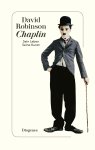 David Robinson - Chaplin Sein Leben, seine Kunst