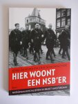 Damsma, Josie en Schumacher, Erik - Hier woont een NSB'er - Nationaal-socialisten in bezet Amsterdam