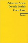 Arnim, Achim von - Der  tolle Invalide auf dem Fort Ratonneau / Owen Tudor