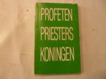 Oeveren van B. / Vlaardingerbroek J. - Profeten priesters koningen