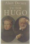 Alain Decaux - Victor Hugo