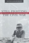 David Goldfield - Still Fighting the Civil War