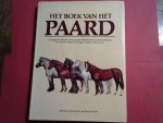 eindredactie Pamela Macgregor-Morris, met voorwoord van Wouter Slob - Het boek van het Paard / Compleet handboek voor paardenliefhebbers met alle informatie over rassen, rijden, verzorgen, kopen, fokken enz.