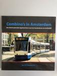 Burgemeester,J.W.F. - Combino's in Amsterdam / een nieuwe generatie lagevloertrams voor het Amsterdamse vervoerbedrijf