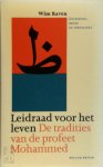 Wim Raven [Vert.] - Leidraad voor het leven - de tradities van de profeet Mohammed ingeleid, gekozen en uit het Arabisch vertaald