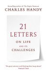 Charles Handy - 21 Letters on Life and Its Challenges