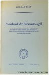 Eley, Lothar. - Metakritik der Formalen Logik. Sinnliche gewissheit als Horizont der Aussagenlogik und Elementaren Prädikatenlogik.
