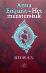 Enquist, Anna - Het meesterstuk (Ex.1)