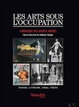 St phane Gu gan (Autor), Guillaume Picon (Autor), Claude Pommereau (Autor) - LES ARTS SOUS L'OCCUPATION: CHRONIQUES DES ANNEES NOIRES