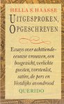 Haasse, Hella S. - Uitgesproken, opgeschreven: Wssays over achttiende-eeuwse vrouwen, een bosgezicht, verlichte geesten, vorstenlot, satire, de pers en Vestdijks avondrood