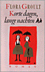 Groult, Flora - KORTE DAGEN, LANGE NACHTEN