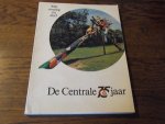 De Centrale - Met overleg en durf. De Centrale 75 jaar. (gedenkboek)