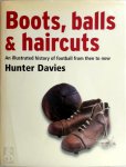 Hunter Davies - Boots, Balls & Haircuts