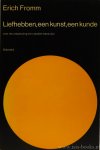 FROMM, E. - Liefhebben, een kunst, een kunde. Vertaald door A. Treurniet.
