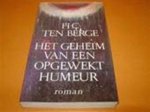 H. C. ten Berge - Het geheim van een opgewekt humeur